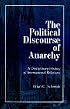 The Political Discourse of Anarchy: A Disciplinary History of International Relations (Suny Series in Global Politics)