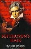 Beethoven's Hair: An Extraordinary Historical Odyssey and a Scientific Mystery Solved