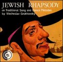｜Viacheslav Grokhovsky: Jewish Rhapsody On Traditional Song And Dance Melodies For Violin And Orchestra