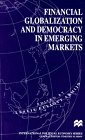 Financial Globalization and Democracy in Emerging Markets (International Political Economy)