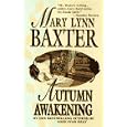 Autumn Awakening by Mary Lynn Baxter