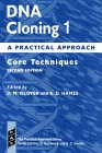DNA Cloning: Core Techniques v.1: A Practical Approach: Core Techniques Vol 1