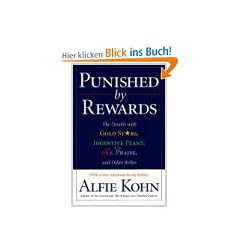 Punished by Rewards: The Trouble with Gold Stars, Incentive Plans, A'S, Praise, and Other Bribes