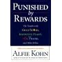 Punished by Rewards: The Trouble with Gold Stars, Incentive Plans, A'S, Praise, and Other Bribes