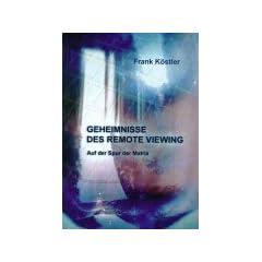 Geheimnisse des Remote Viewing: Auf der Spur der Matrix