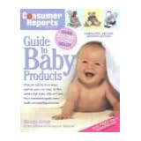 Consumer Reports Guide to Baby Products (Best Baby Products)