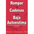 Romper las Cadenas de la Baja Autoestima (Breaking the Chain of Low Self-Esteem in Spanish) by Marilyn Sorensen