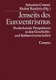 Jenseits des Eurozentrismus. Postkoloniale Perspektiven in den Geschichts- und Kulturwissenschaften - 