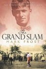 The Grand Slam: Bobby Jones, America and the Story of Golf