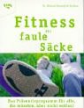 Fitness f�r faule S�cke: Das Pr�venti...