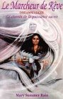 Le marcheur de rêve, tome 3 : Le Chemin de puissance sacrée