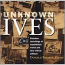 The Unknown Ives by  Charles Ives, Carl Ruggles, and Donald Berman 