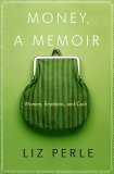 Money, A Memoir: Women, Emotions, and Cash