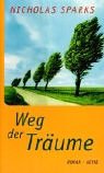 Weg der Tr&auml;ume: Roman - Nicholas Sparks