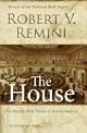 The House: The History of the House of Representatives