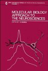  : Molecular Biology Approach to the Neurosciences (Ibro Handbook Series, V. 7)