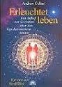Erleuchtet leben. Ein Aufruf zur Evolution über das Ego-Bewusstsein hinaus