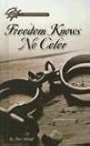 Freedom Knows No Color (Passages to History)