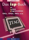 Das isp-Buch. GALs, CPLDs, PACs u. a....