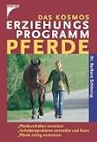 Produkt-Bild: Kosmos Erziehungsprogramm Pferde: Pferdeverhalten verstehen. Verhaltensprobleme vermeiden und l&ouml;sen. Pferde richtig motivieren
