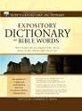 Expository Dictionary of Bible Words: Word Studies for Key English Bible Words Based on the Hebrew and Greek Texts