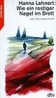 Wie ein rostiger Nagel im Brett oder: Die zweite Flucht. ( Ab 13 J.). Medium