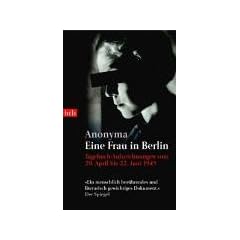 Eine Frau in Berlin; Tagebuchaufzeichnungen Vom 20.April - 22. Juni 1945