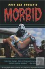 Pete Von Sholly's Morbid Pete Von Sholly's Morbid