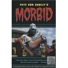 Pete Von Sholly's Morbid