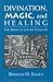Divination, Magic and Healing: The Book of Jewish Folklore