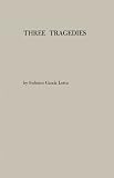 Three Tragedies: Blood Wedding, Yerma, Bernarda Alba