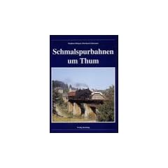 Schmalspurbahnen um Thum