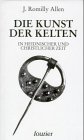Die Kunst der Kelten in heidnischer und christlicher Zeit - John Romilly Allen