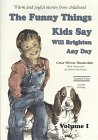 The Funny Things Kids Say Will Brighten Any Day: 1