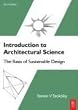Introduction to Architectural Science, Second Edition: The Basis of Sustainable Design