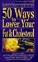 50 Ways to Lower Your Fat and Cholesterol (Medical Book of Remedies)