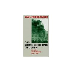 Das Dritte Reich und die Juden. Die Jahre der Verfolgung 1933 - 1939