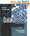 Data Mining. Concepts and Techniques.: Concepts and Techniques (Morgan Kaufmann) (Morgan Kaufmann Series in Data Management Systems)