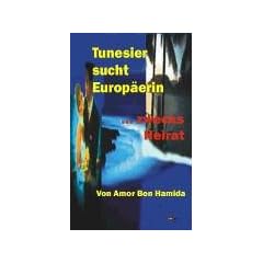 Tunesier sucht Europ�erin - zwecks Heirat