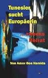 Tunesier sucht Europ�erin - zwecks Heirat