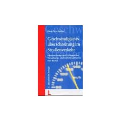 Geschwindigkeits�berschreitung im Strassenverkehr: Messmethoden und Fehlerquellen - Verwaltungs- und Gerichtsverfahren - Ihre Rechte