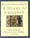 A Heart for Children: Inspirations for Parents and Their Children