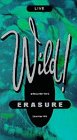  : Wild! Erasure Live at the London Arena December 1989