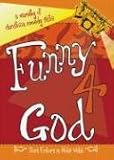  : Funny 4 God: A Variety of Christian Comedy Skits