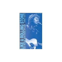 Like a Rolling Stone. Die Musik von Bob Dylan 1960 - 1973
