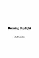 BURNING DAYLIGHT