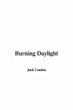 BURNING DAYLIGHT