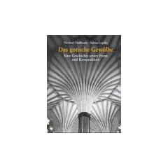 Das gotische Gew�lbe. Eine Geschichte seiner Form und Konstruktion