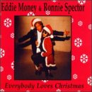 Eddie Money & Ronnie Spector -  Everybody Loves Christmas