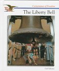 The Liberty Bell (Cornerstones of Freedom. Second Series)